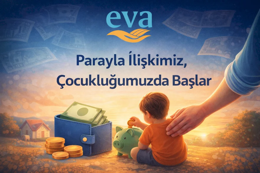 Parayla İlişkimiz, Çocukluğumuzda Başlar
