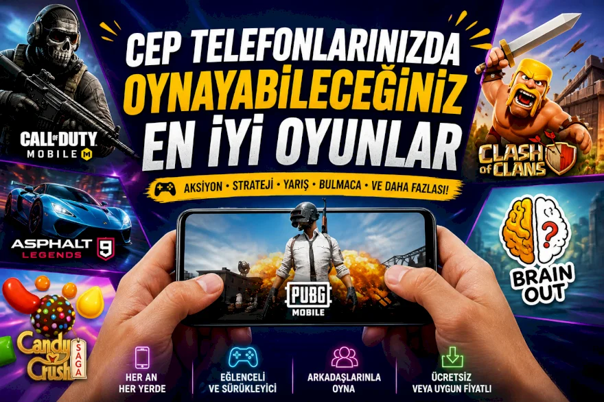 Cep Telefonlarınızda Oynayabileceğiniz En İyi Oyunlar