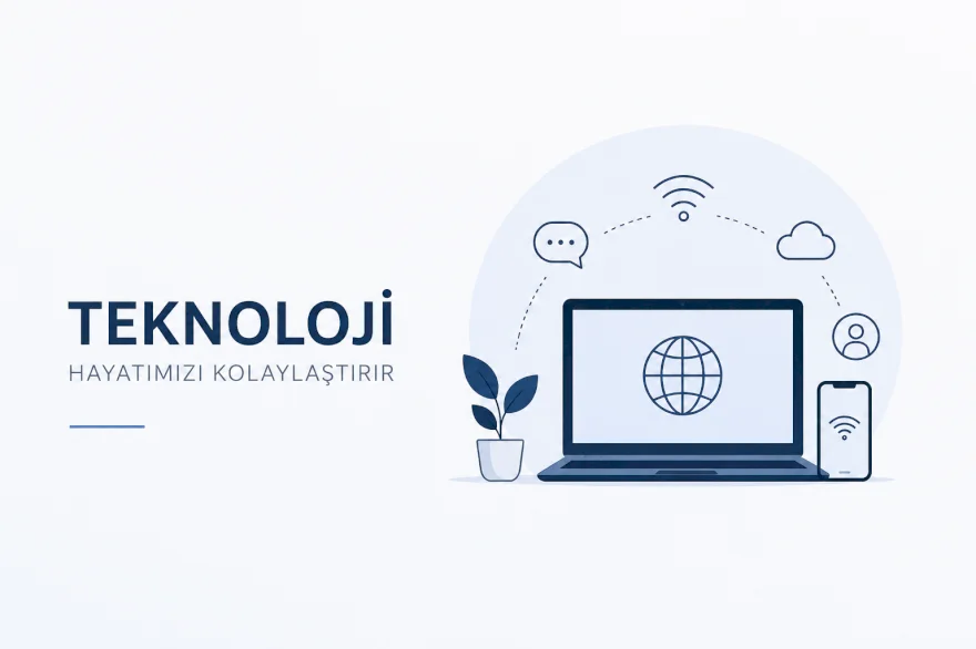 Teknolojinin Hayatımızdaki Önemi