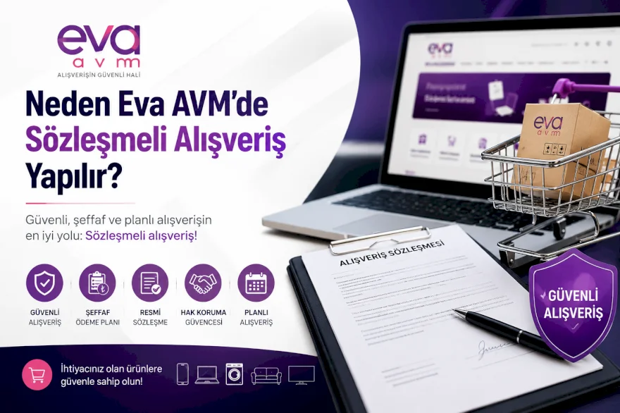 Neden Eva AVM'de Sözleşmeli Alışveriş Yapılır?