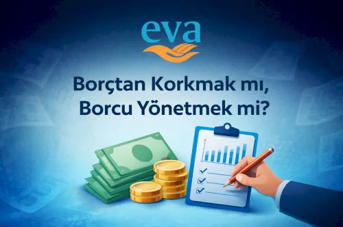 Borçtan Korkmak mı, Borcu Yönetmek mi?