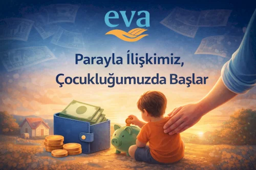 Parayla İlişkimiz, Çocukluğumuzda Başlar