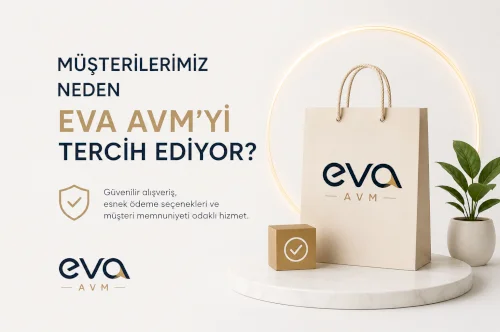 Müşterilerimiz Neden Eva AVM'yi Tercih Ediyor?